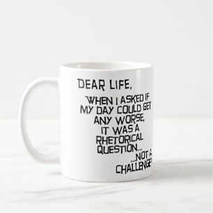 Could It Get Any Worse Funny Mug or Travel Mug