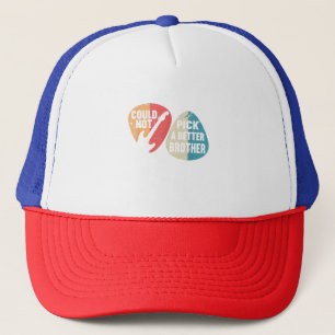 Could Not Pick A Better Brother Bro I Guitar Bass Trucker Hat