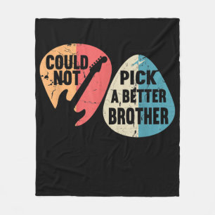 Could Not Pick A Better Brother Guitar T-shirt Fleece Blanket
