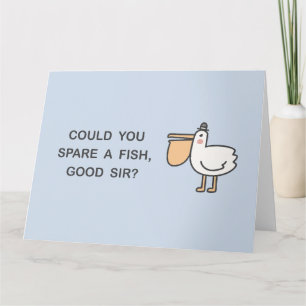 Could You Spare A Fish, Good Sir? Card