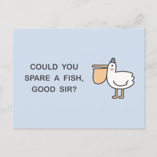 Could You Spare A Fish, Good Sir? Postcard