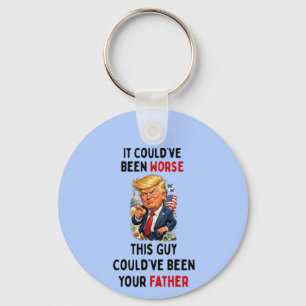 Could've Been Worse Humorous Trump Keychain