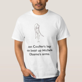 Coulter, Ann Coulter's legs can beat up Michell... T-Shirt