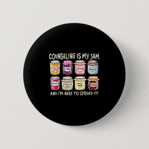 Counseling Is My Jam And I'm Here To Spread It Psy 2 Inch Round Button