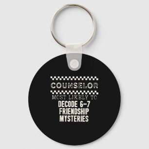 Counselor Most Likely To Decode 6 7 Friendship Mys Keychain
