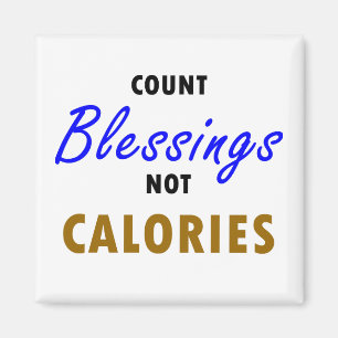 Count Blessings Not Calories Magnet