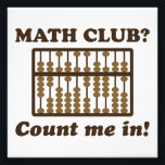 Count Me in the Math Club Photo Print<br><div class="desc">Did someone say MATH CLUB!  Awww yiss... Count me in!</div>
