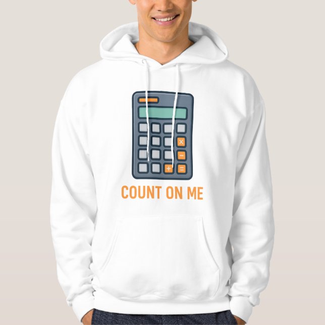 Count On Me – Stylish Calculator Design for Math  Hoodie (Front)