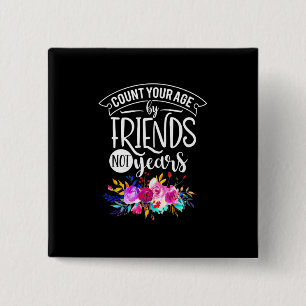 Count Your Age By Friends 2 Inch Square Button