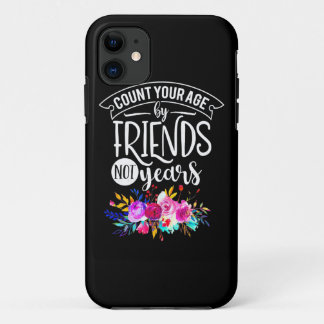 Count Your Age By Friends iPhone 11 Case