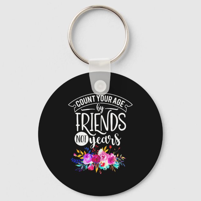 Count Your Age By Friends Keychain (Front)