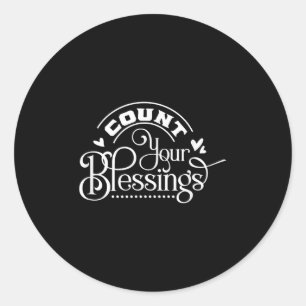 Count Your Blessings, Inspirational, Motivational, Classic Round Sticker