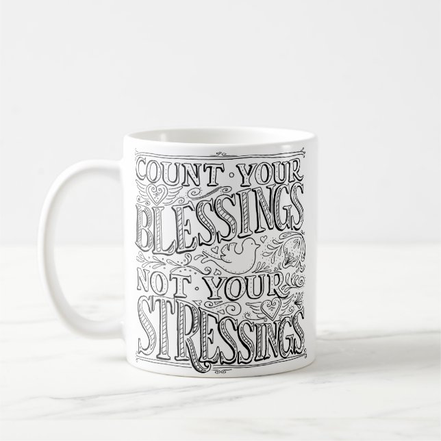 Count Your Blessings Not Your Stressings Coffee Mug (Left)