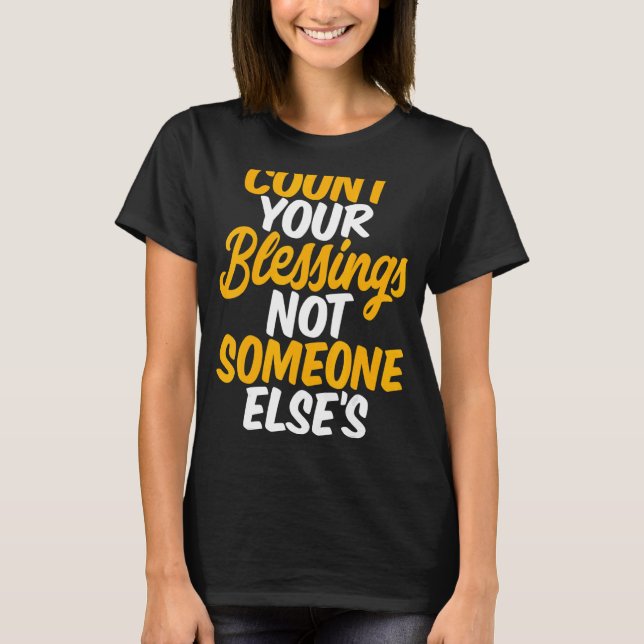 Count Your Blessings Thankful Blessed Content T-Shirt (Front)