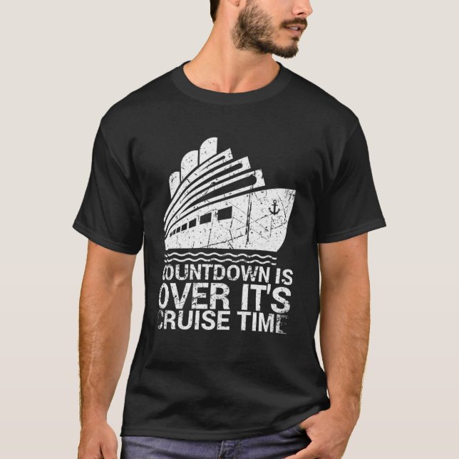 Countdown Is Over It s Cruise Time For Cruising Fa T-Shirt (Front)