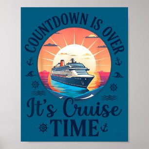 Countdown is over its cruise time Countdown is ove Poster