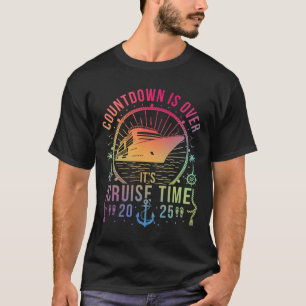 Countdown Is Over It's Cruise Time Cruise Ship 202 T-Shirt