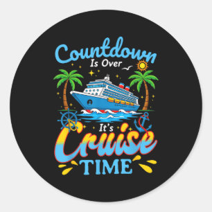 Countdown Is Over It's Cruise Time Men Women Coupl Classic Round Sticker