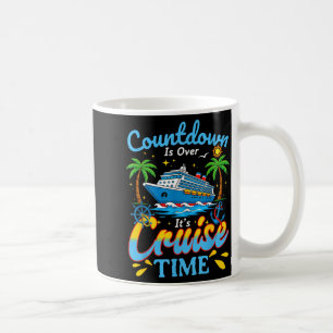Countdown Is Over It's Cruise Time Men Women Coupl Coffee Mug