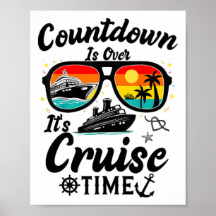 Countdown Is Over It's Cruise Time Men Women Cruis Poster