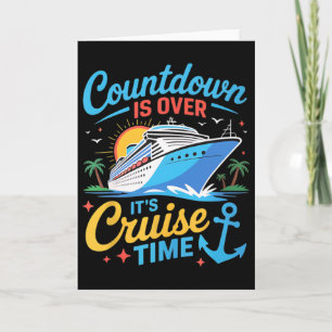 Countdown Is Over It's Cruise Time Women Men Cruis Card