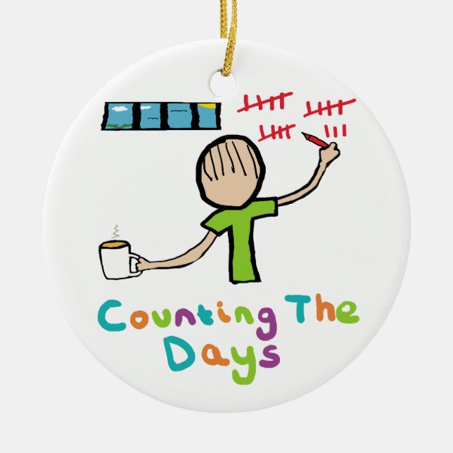 Counting The Days Ceramic Ornament (Front)