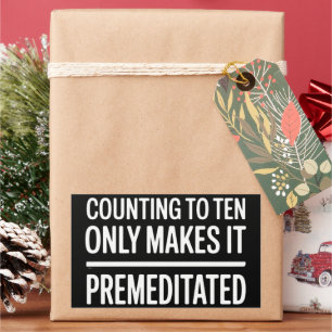 Counting To Ten Only Makes It Premeditated Funny Sticker