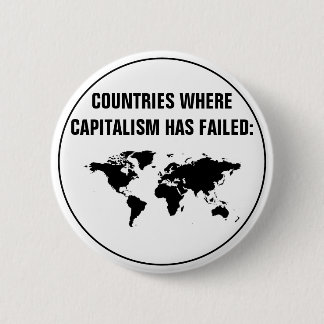 Countries Where Capitalism Has Failed 2 Inch Round Button