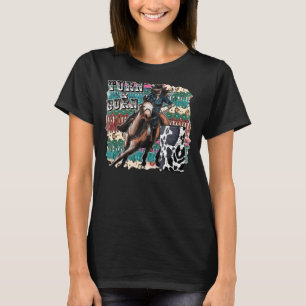 Country Cowgirl Barrel Racing A Girl Loves Turn An T-Shirt