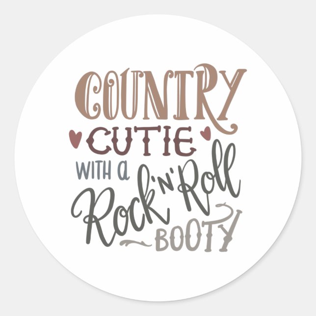 Country cutie with a Rock'n Roll booty Classic Round Sticker (Front)