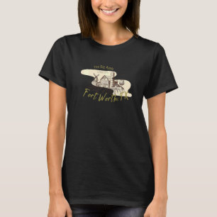 Country Farm Fort Worth Bad Geography Stupid Joke T-Shirt