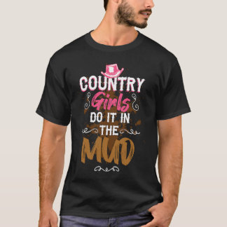 Country Girls Do it in the Mud Cowgirl Country Pri T-Shirt