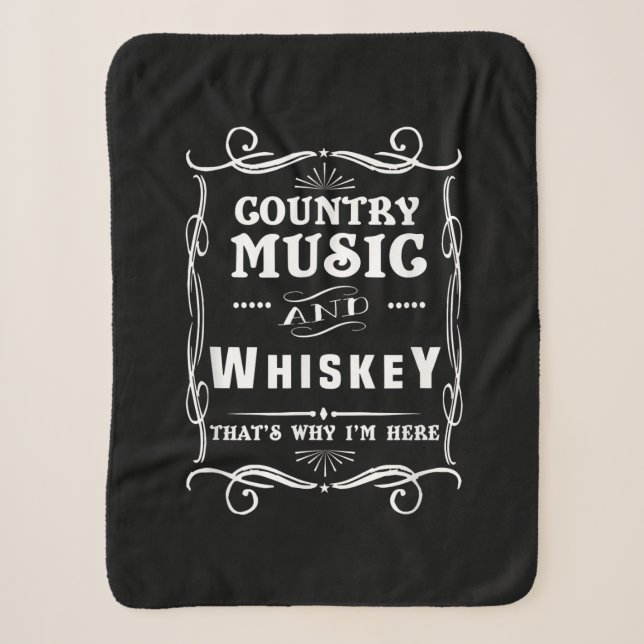 Country Music And Whiskey That's Why I'm Here Sherpa Blanket (Front)