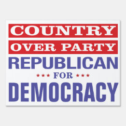 Country Over Party / Republican for Democracy Garden Sign