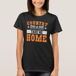 Country Roads Take Me Home Village Life T-Shirt