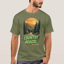 Country Roads West Virginia Tshirt