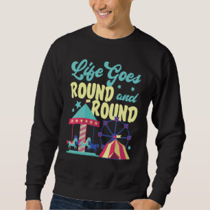 County Fair Life Goes Round And Round Sweatshirt