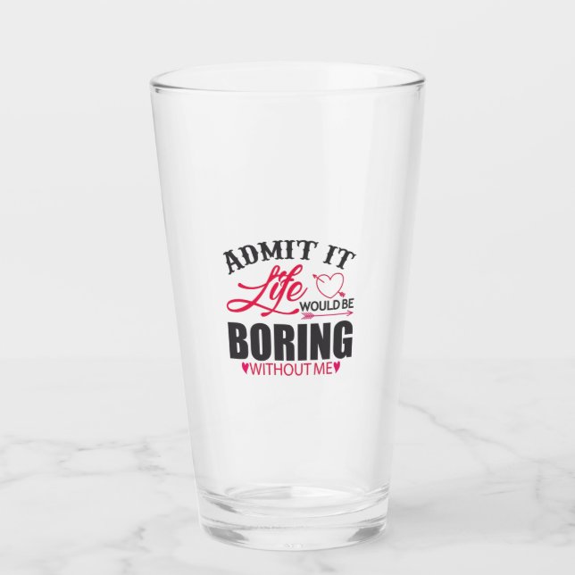 Couple Art Admit It Life Glass (Front)