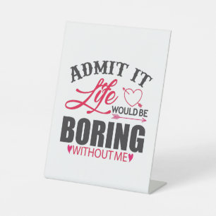Couple Art Admit It Life Pedestal Sign