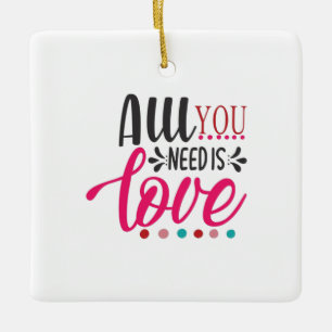 Couple Art All You Need Is Love Ceramic Ornament