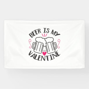 Couple Art Beer Is My Valentine Banner
