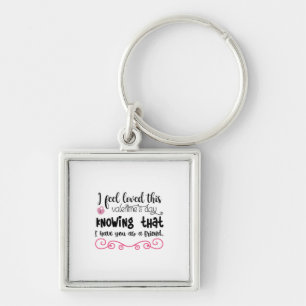 Couple Art I Feel Loved This Valentine Keychain