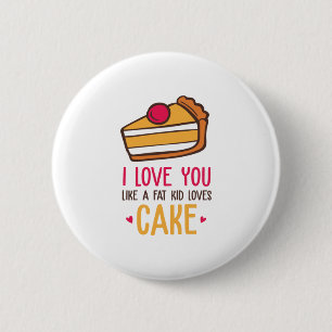 Couple Art I Love You Like A Kid Loves Cake 2 Inch Round Button