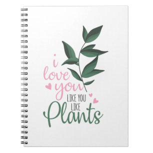 Couple Art I Love You Like You Like Plants Notebook