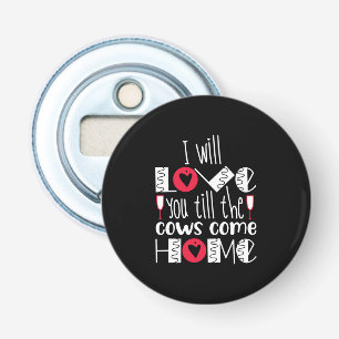 Couple Art I Will Love You Bottle Opener