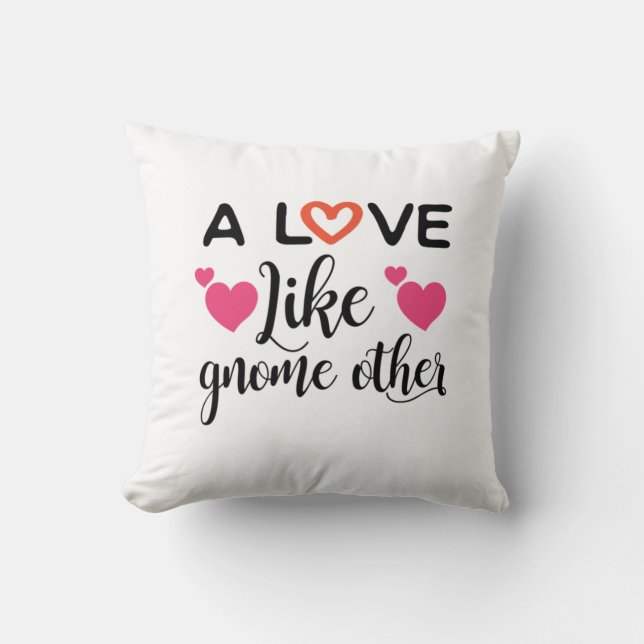 Couple Gift A Love Like Gnome Other Throw Pillow (Front)