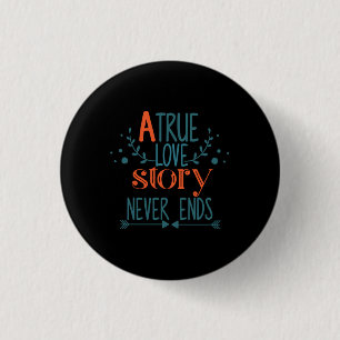 Couple Gift A True Love Story 1 Inch Round Button