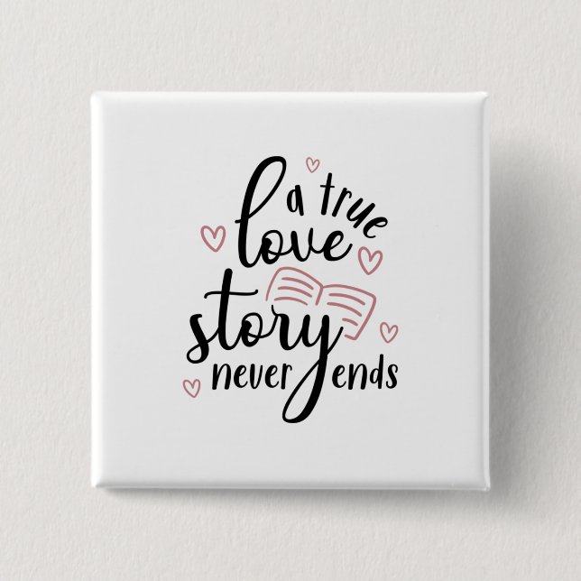 Couple Gift A True Love Story Never End 2 Inch Square Button (Front)