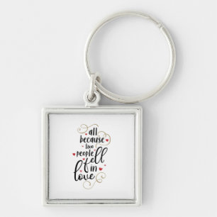Couple Gift All Because Two People Fell In Love Keychain