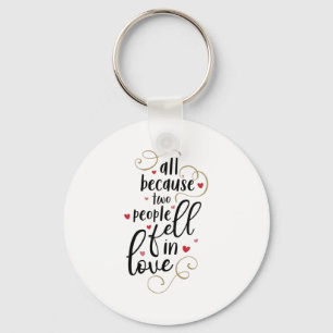 Couple Gift All Because Two People Fell In Love Keychain